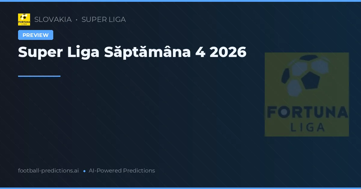 Super Liga Săptămâna 4 2026