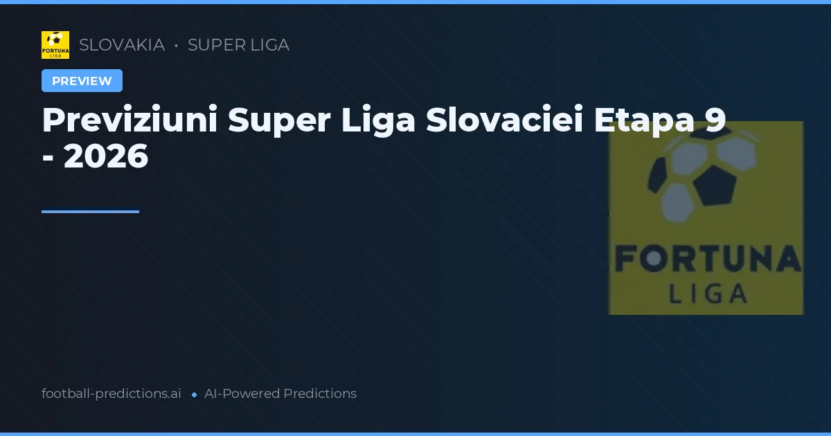 Previziuni Super Liga Slovaciei Etapa 9 - 2026