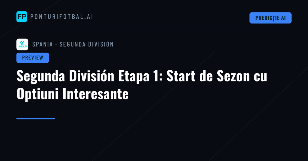 Segunda División Etapa 1: Start de Sezon cu Optiuni Interesante