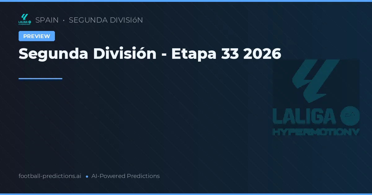 Segunda División - Etapa 33 2026