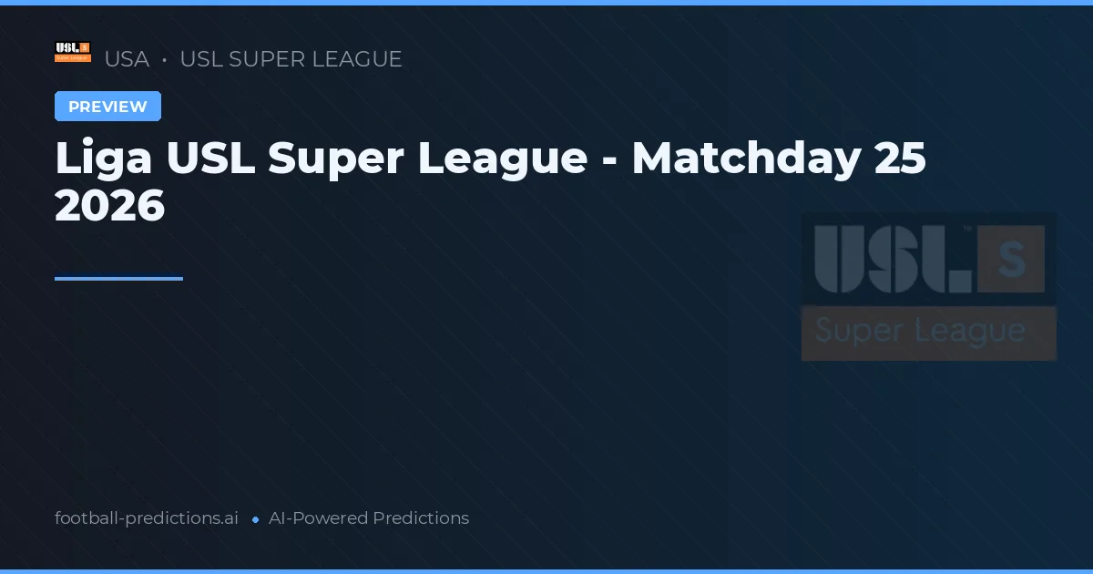 Liga USL Super League - Matchday 25 2026
