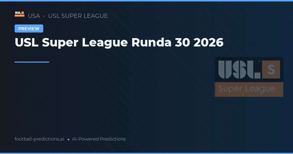 USL Super League Runda 30 2026