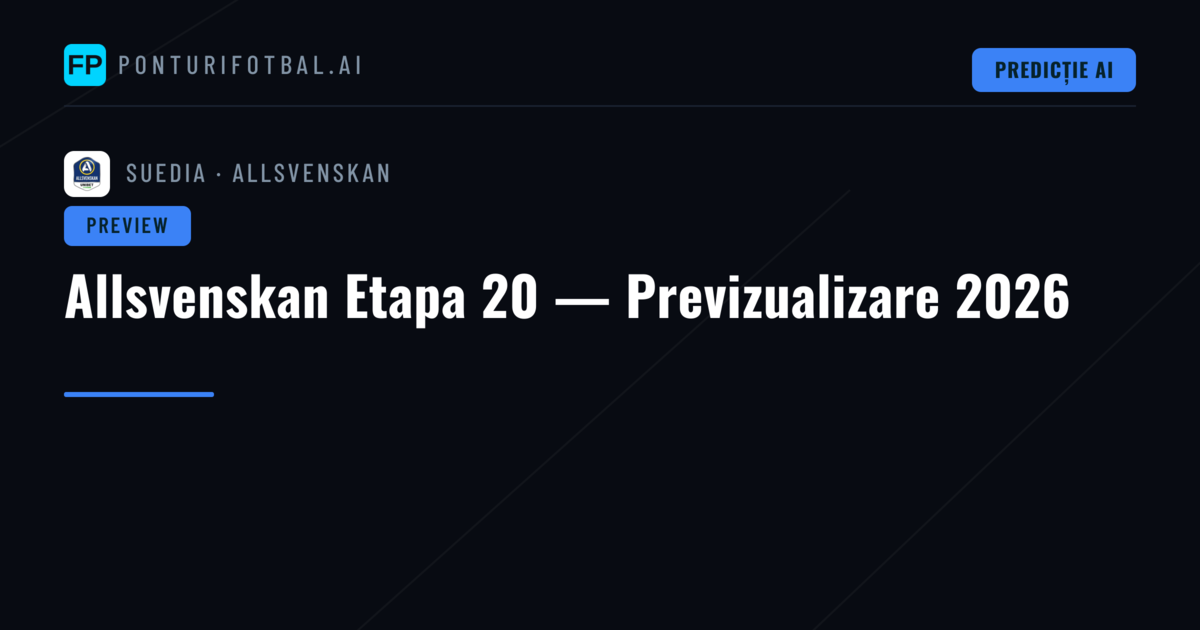 Allsvenskan Etapa 20 — Previzualizare 2026