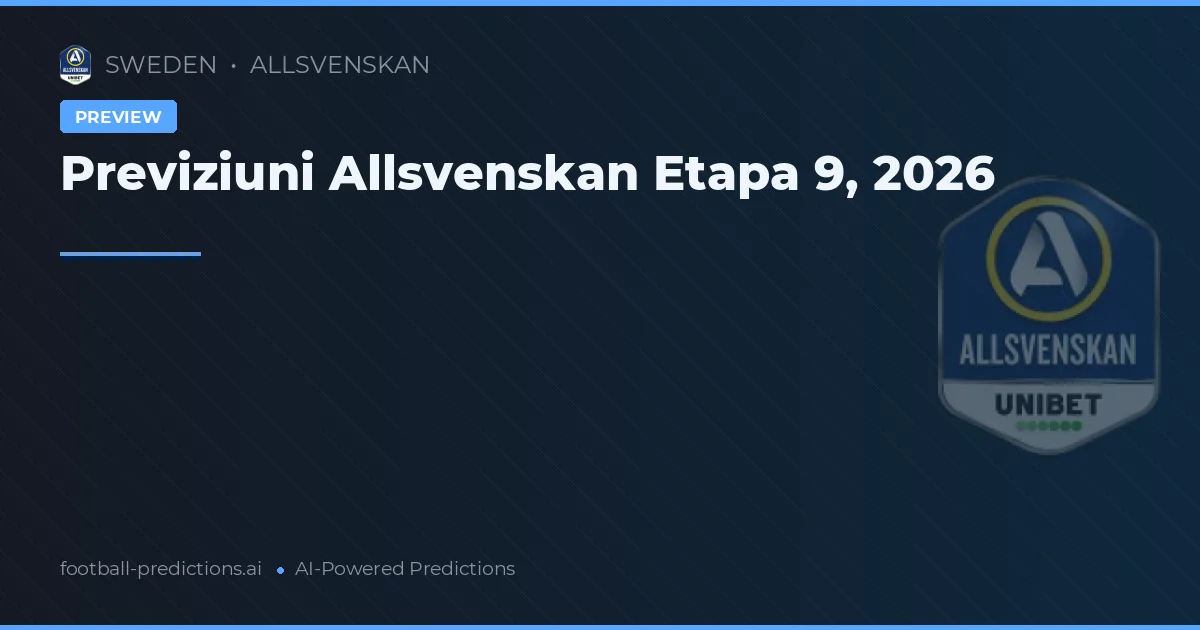 Previziuni Allsvenskan Etapa 9, 2026
