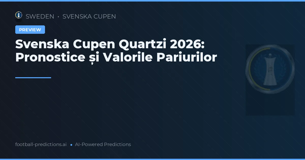 Svenska Cupen Quartzi 2026: Pronostice și Valorile Pariurilor