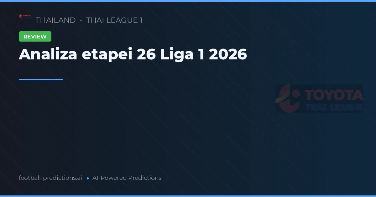 Analiza etapei 26 Liga 1 2026