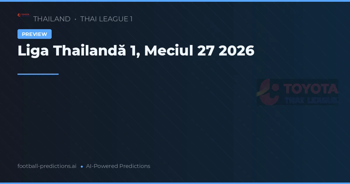 Liga Thailandă 1, Meciul 27 2026