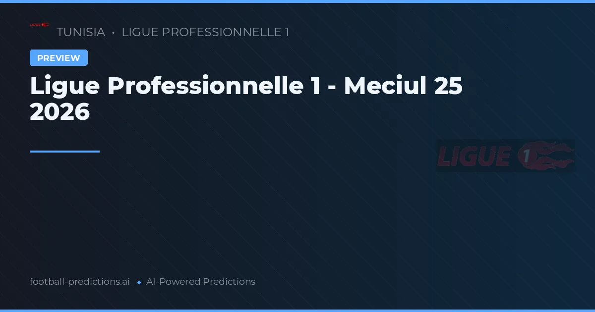 Ligue Professionnelle 1 - Meciul 25 2026