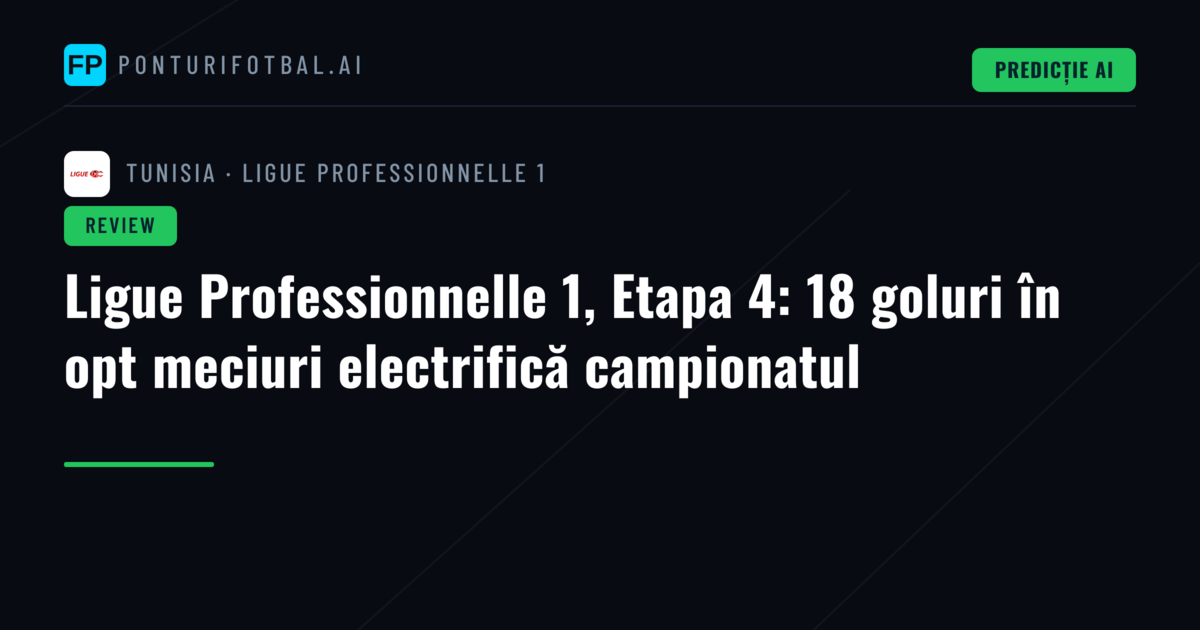 Ligue Professionnelle 1, Etapa 4: 18 goluri în opt meciuri electrifică campionatul