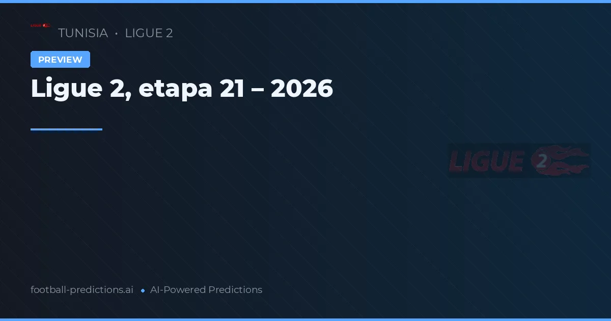 Ligue 2, etapa 21 – 2026