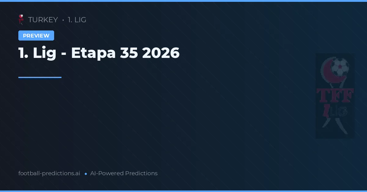 1. Lig - Etapa 35 2026