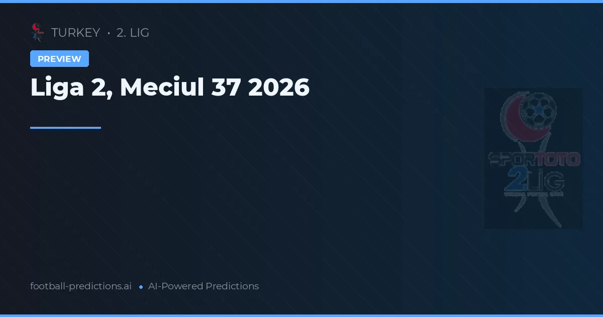 Liga 2, Meciul 37 2026