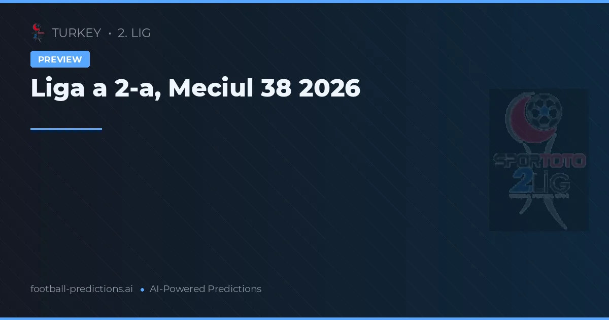 Liga a 2-a, Meciul 38 2026
