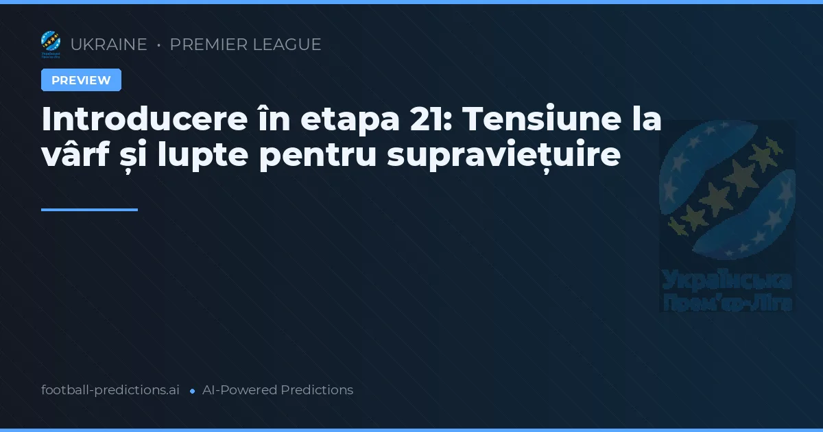 Introducere în etapa 21: Tensiune la vârf și lupte pentru supraviețuire