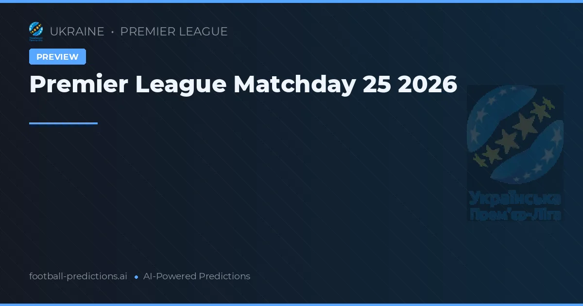 Premier League Matchday 25 2026