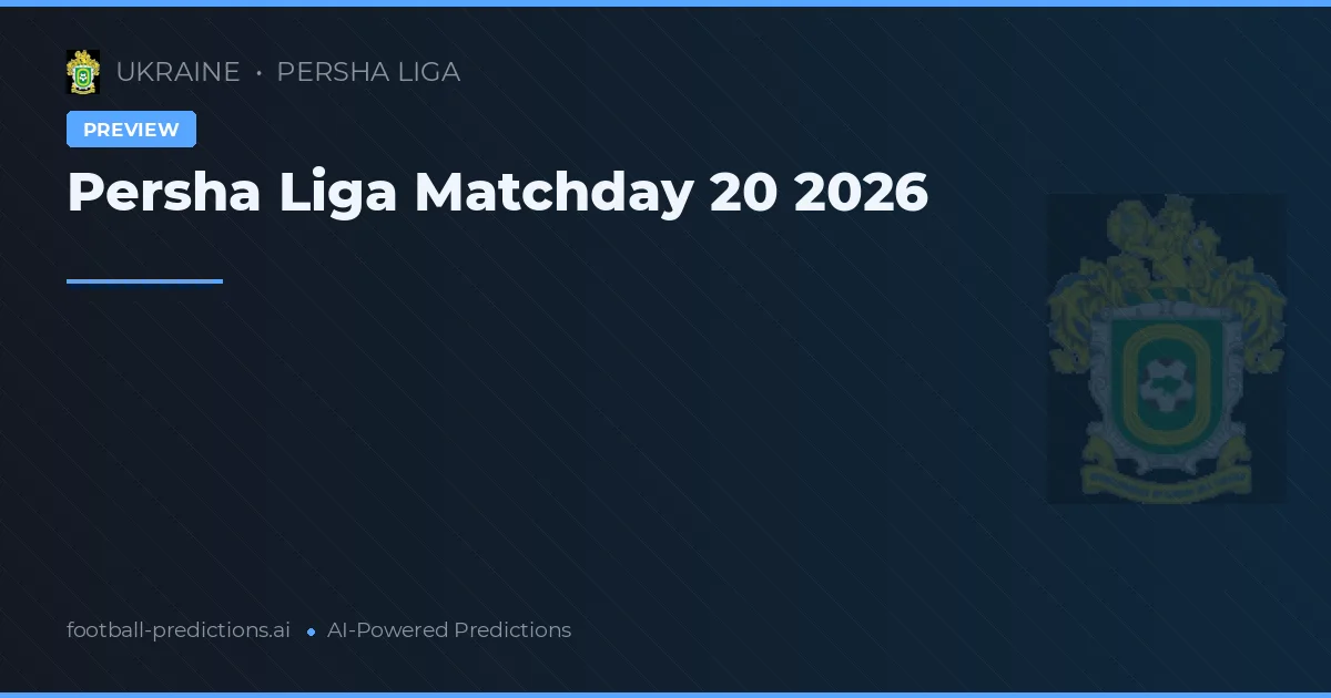 Persha Liga Matchday 20 2026