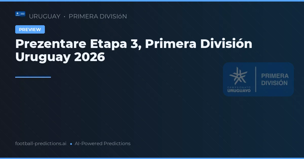 Prezentare Etapa 3, Primera División Uruguay 2026