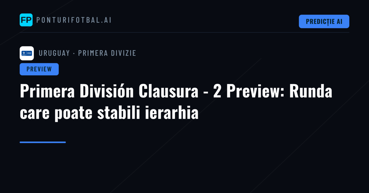 Primera División Clausura - 2 Preview: Runda care poate stabili ierarhia