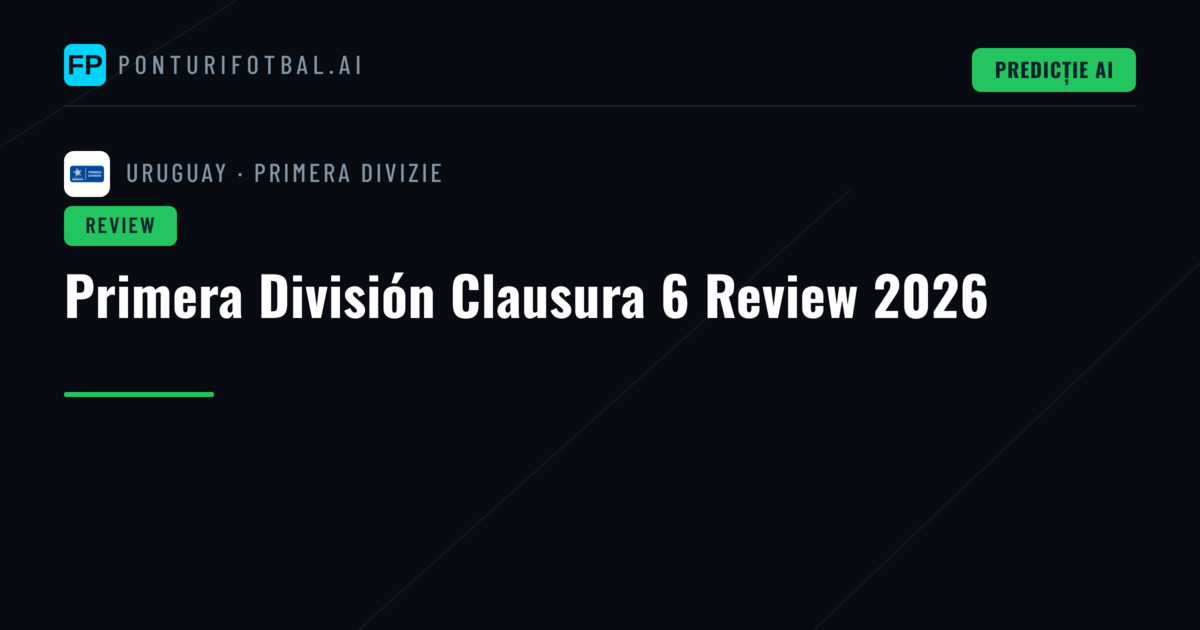 Primera División Clausura 6 Review 2026