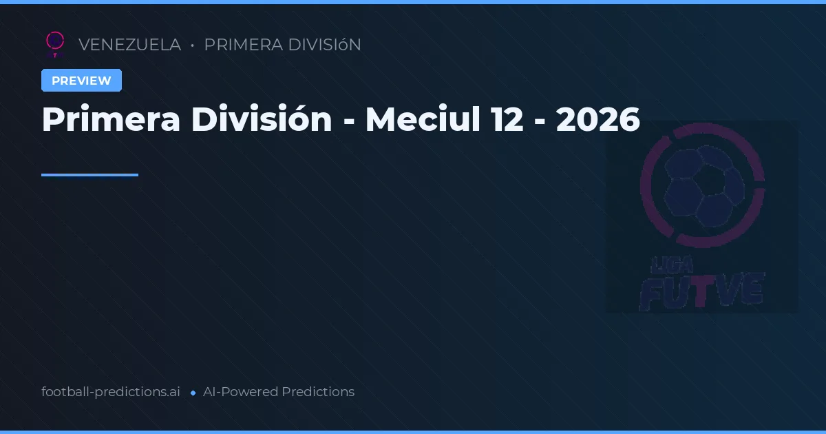 Primera División - Meciul 12 - 2026