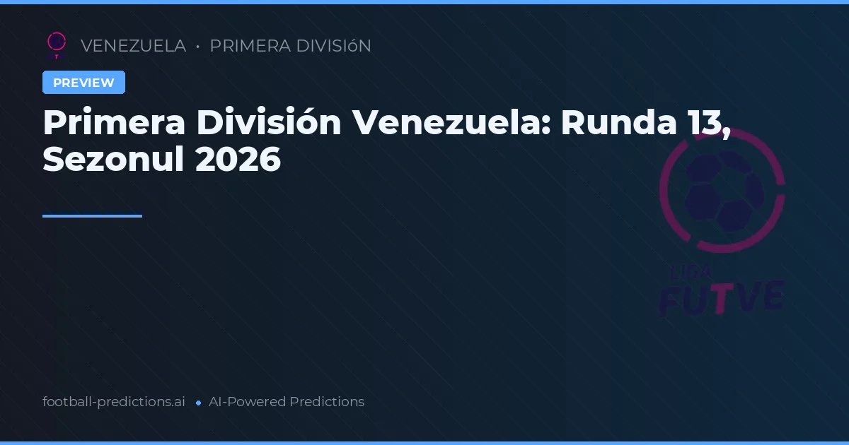 Primera División Venezuela: Runda 13, Sezonul 2026