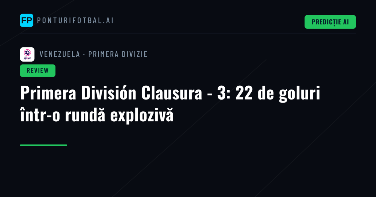 Primera División Clausura - 3: 22 de goluri într-o rundă explozivă