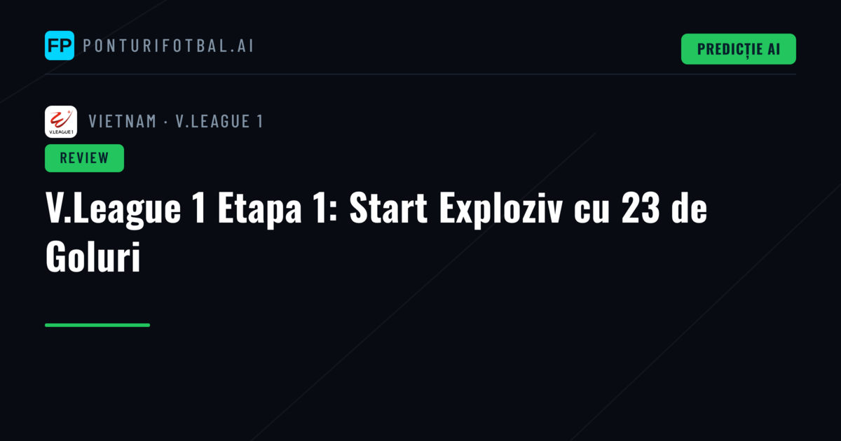 V.League 1 Etapa 1: Start Exploziv cu 23 de Goluri