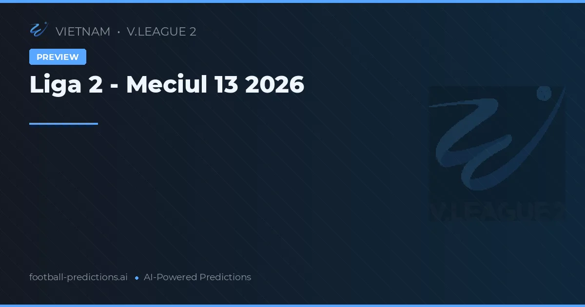 Liga 2 - Meciul 13 2026