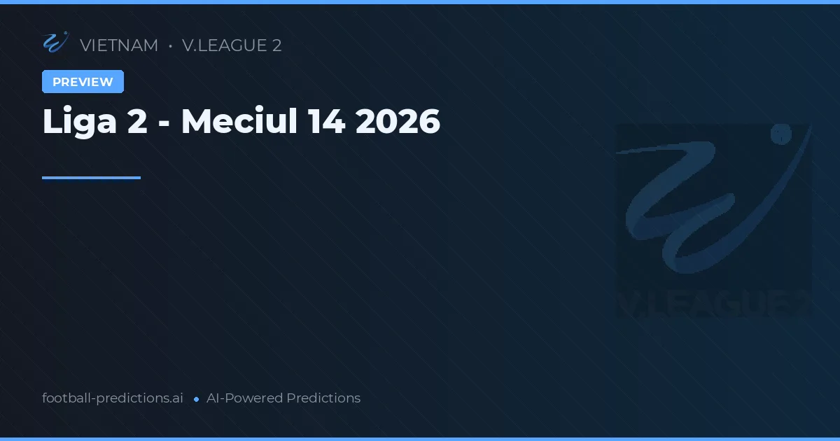 Liga 2 - Meciul 14 2026