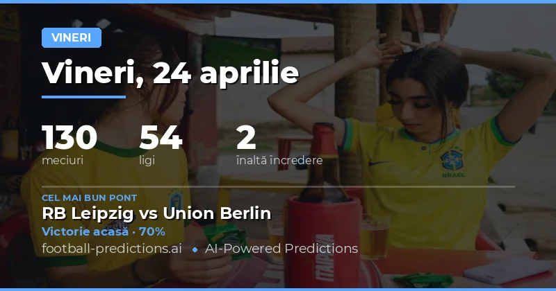 Predictii meciuri vineri – 24 Aprilie 2026