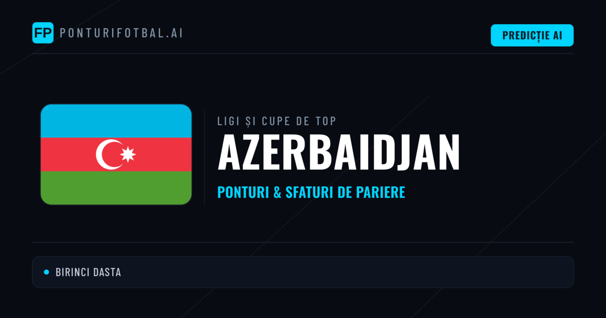 Azerbaidjan Ponturi și sfaturi de pariuri