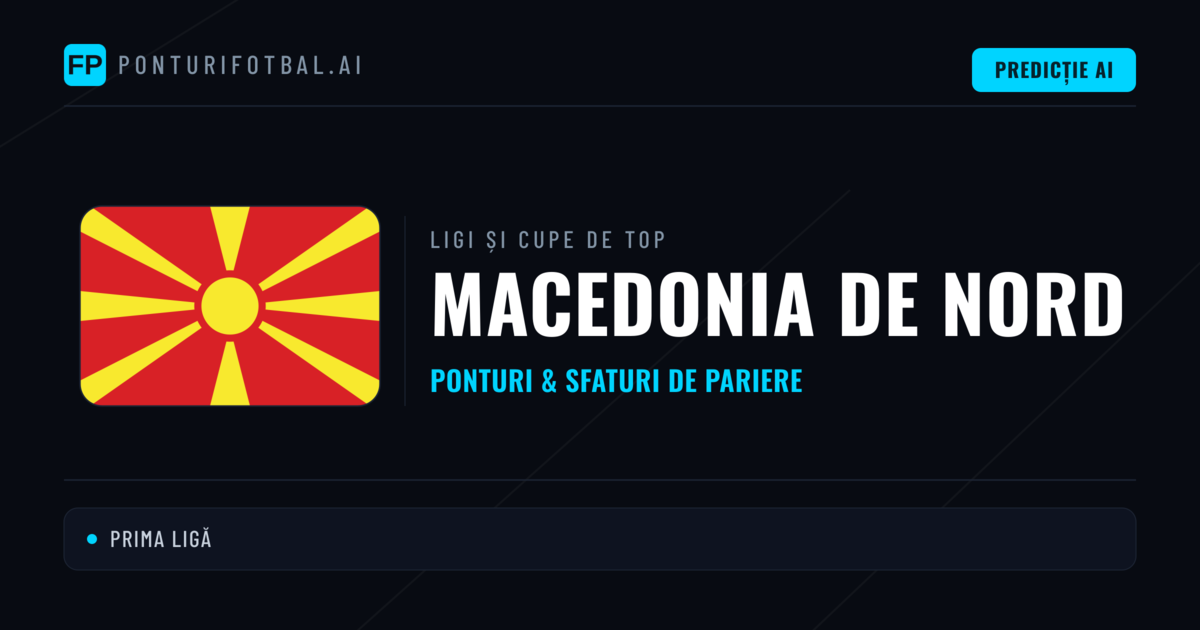 Macedonia de Nord Ponturi și sfaturi de pariuri