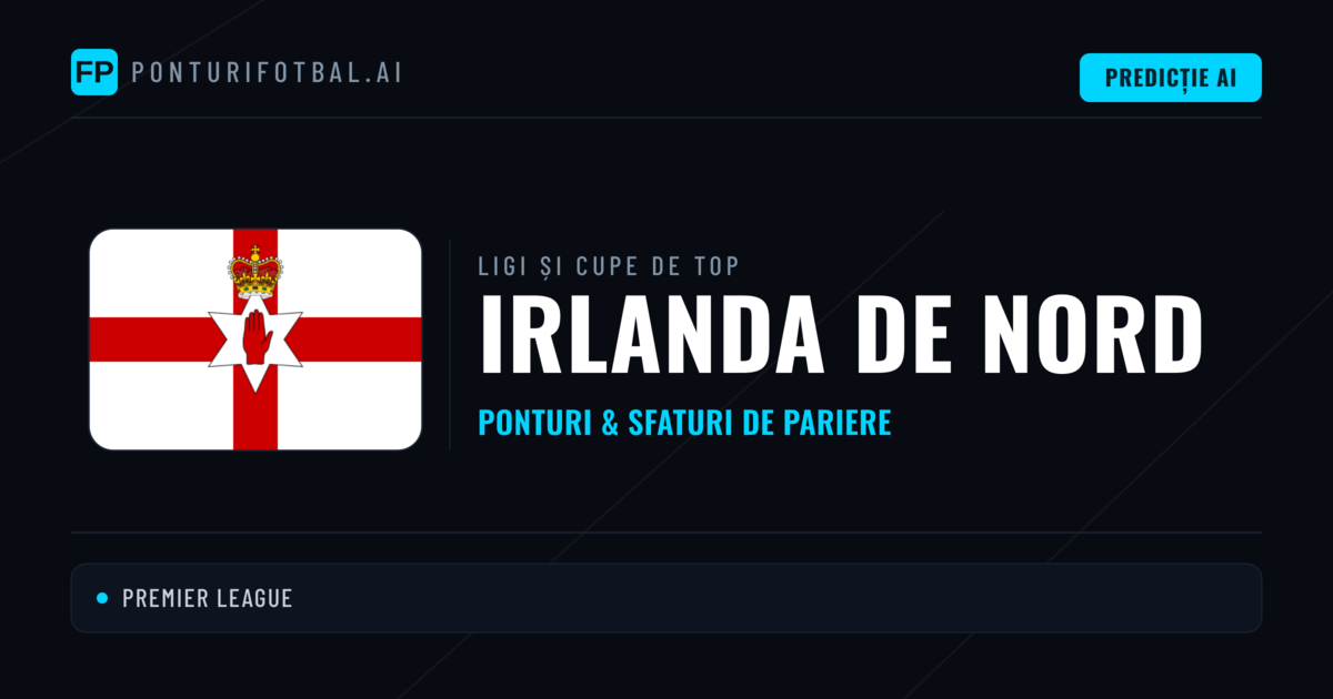 Irlanda de Nord Ponturi și sfaturi de pariuri