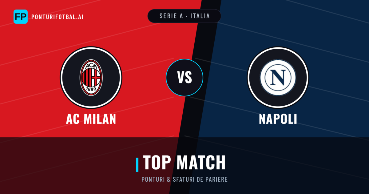AC Milan vs Napoli Ponturi și statistici