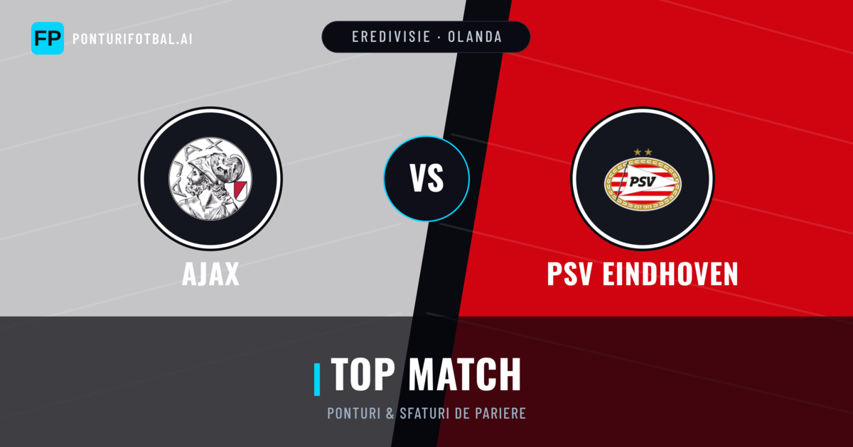 Ajax vs PSV Eindhoven Ponturi și statistici