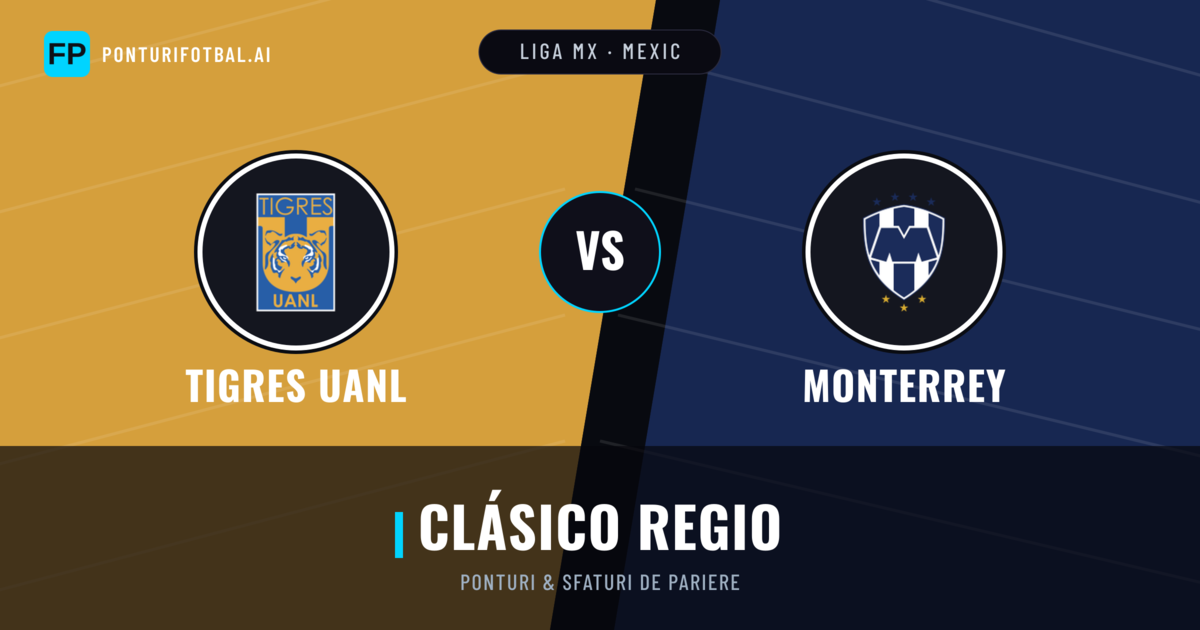 Tigres UANL vs Monterrey Ponturi și statistici