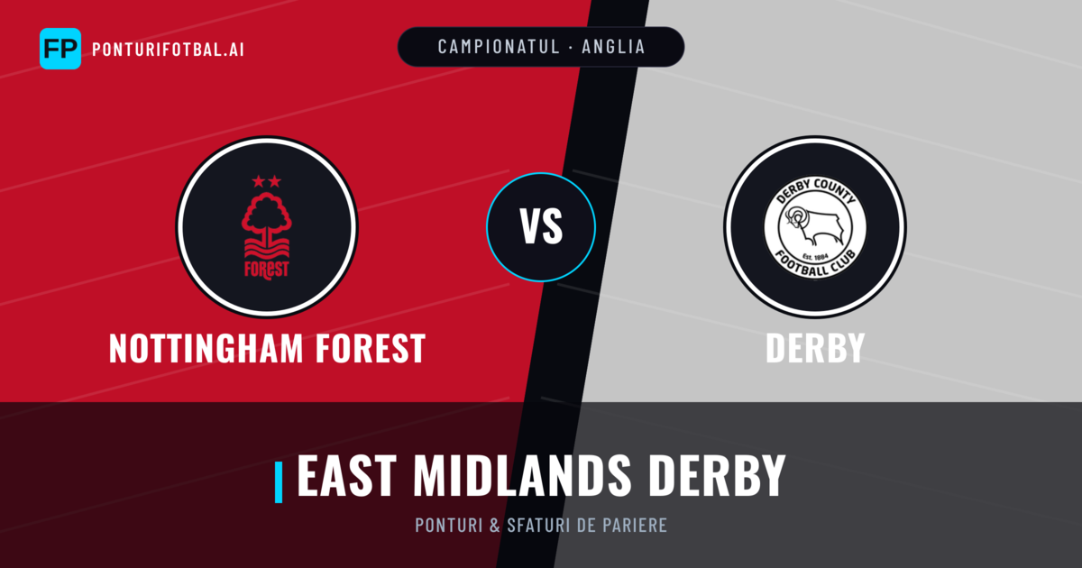 Nottingham Forest vs Derby Ponturi și statistici