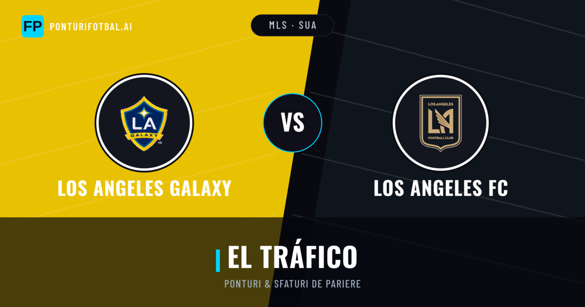 Los Angeles Galaxy vs Los Angeles FC Ponturi și statistici
