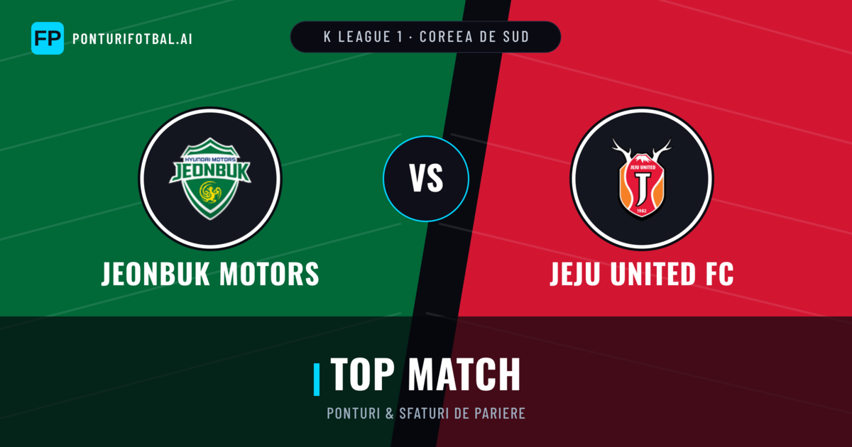 Jeonbuk Motors vs Jeju United FC Ponturi și statistici