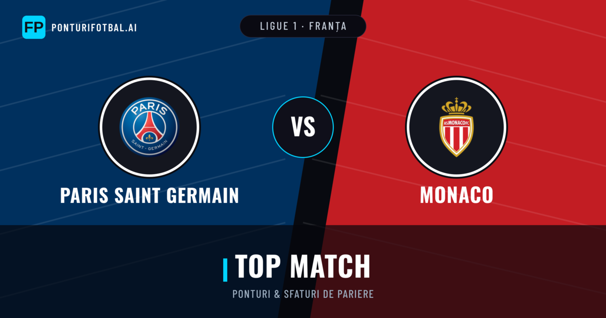 Paris Saint Germain vs Monaco Ponturi și statistici