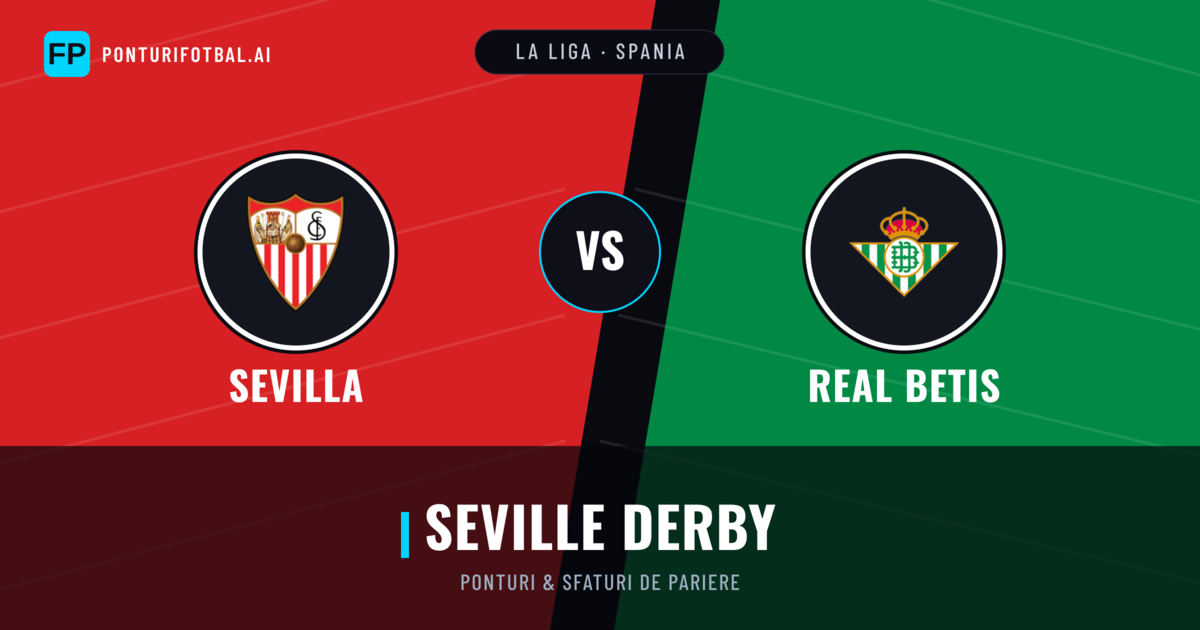 Sevilla vs Real Betis Ponturi și statistici