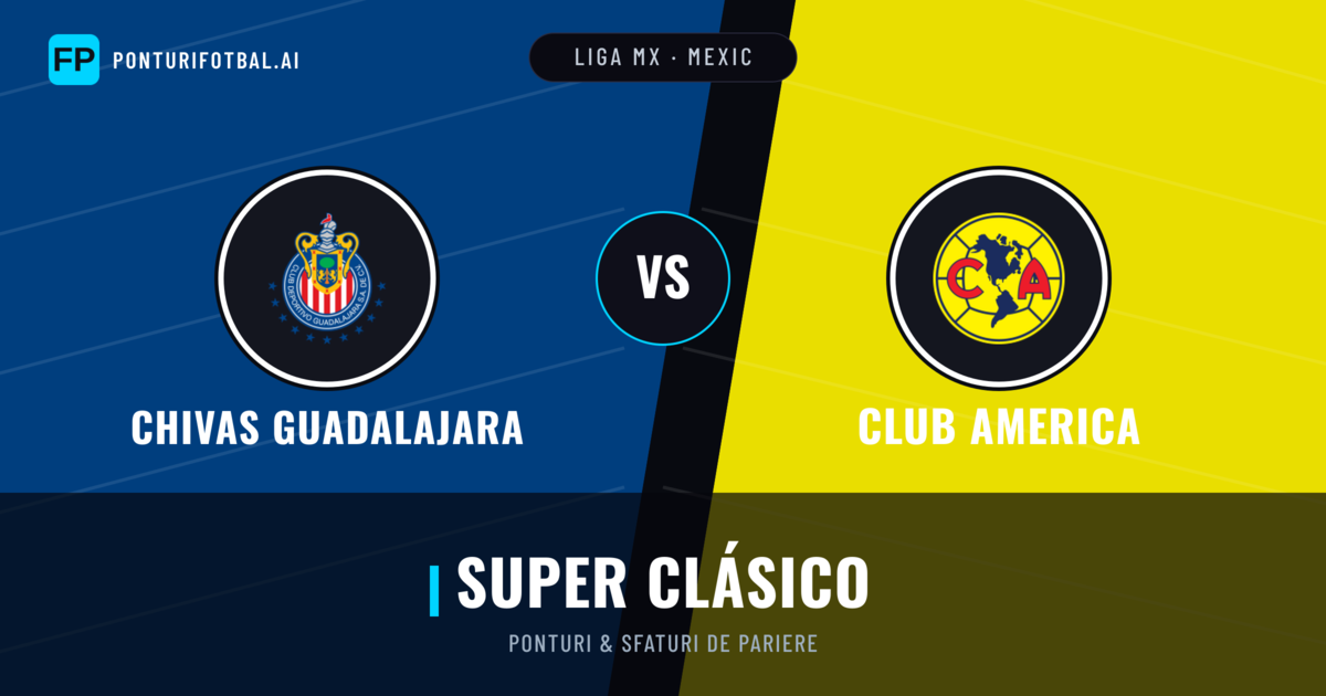 Chivas Guadalajara vs Club America Ponturi și statistici