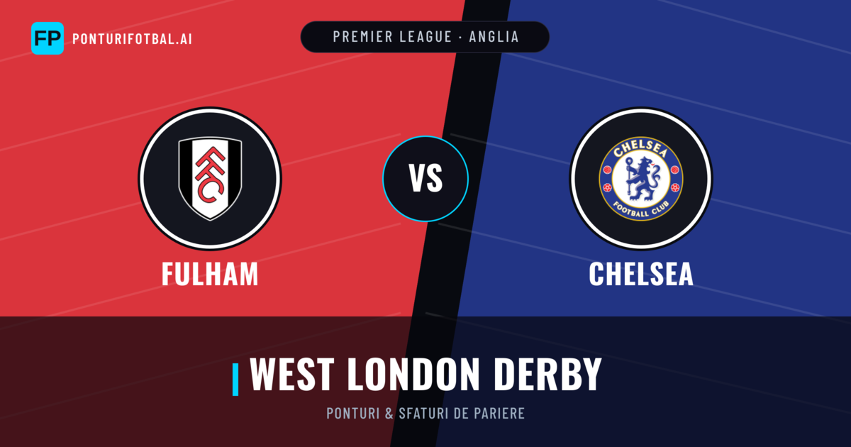 Fulham vs Chelsea Ponturi și statistici