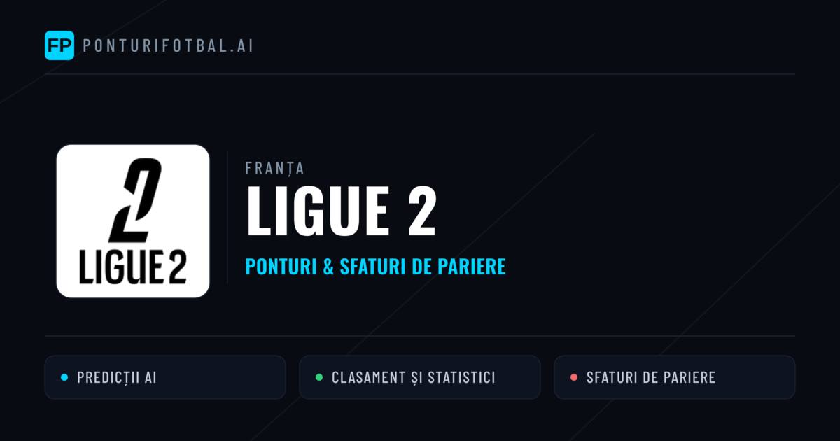 Ponturi și sfaturi de pariuri Franța Ligue 2
