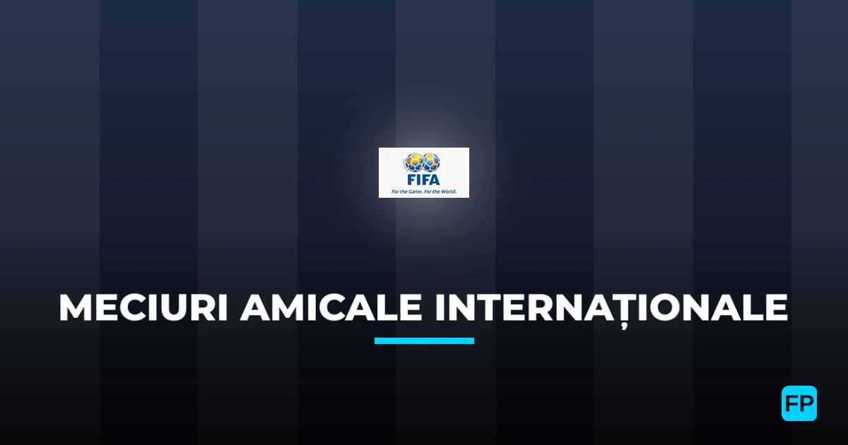 Ponturi și sfaturi de pariuri Meciuri Amicale Internaționale