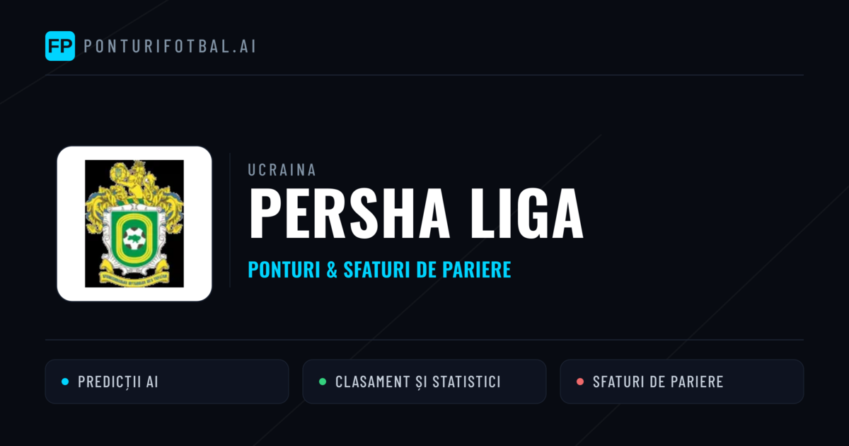 Ponturi și sfaturi de pariuri Ucraina Persha Liga