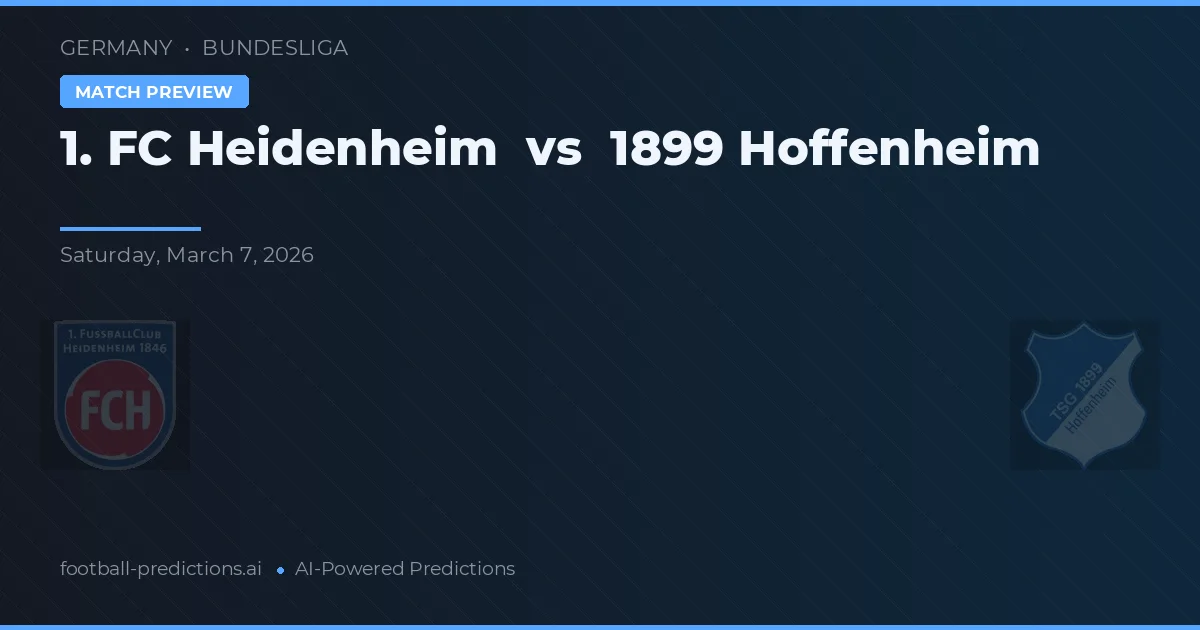 1. FC Heidenheim vs 1899 Hoffenheim — pronostic și avancronică meci