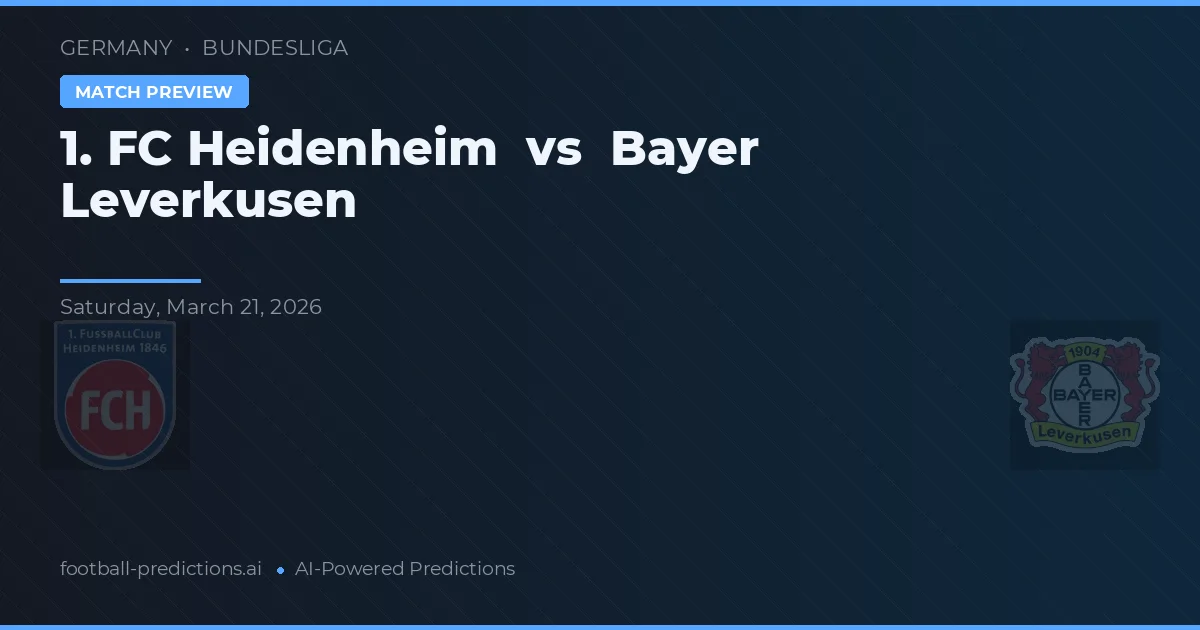 1. FC Heidenheim vs Bayer Leverkusen — pronostic și avancronică meci