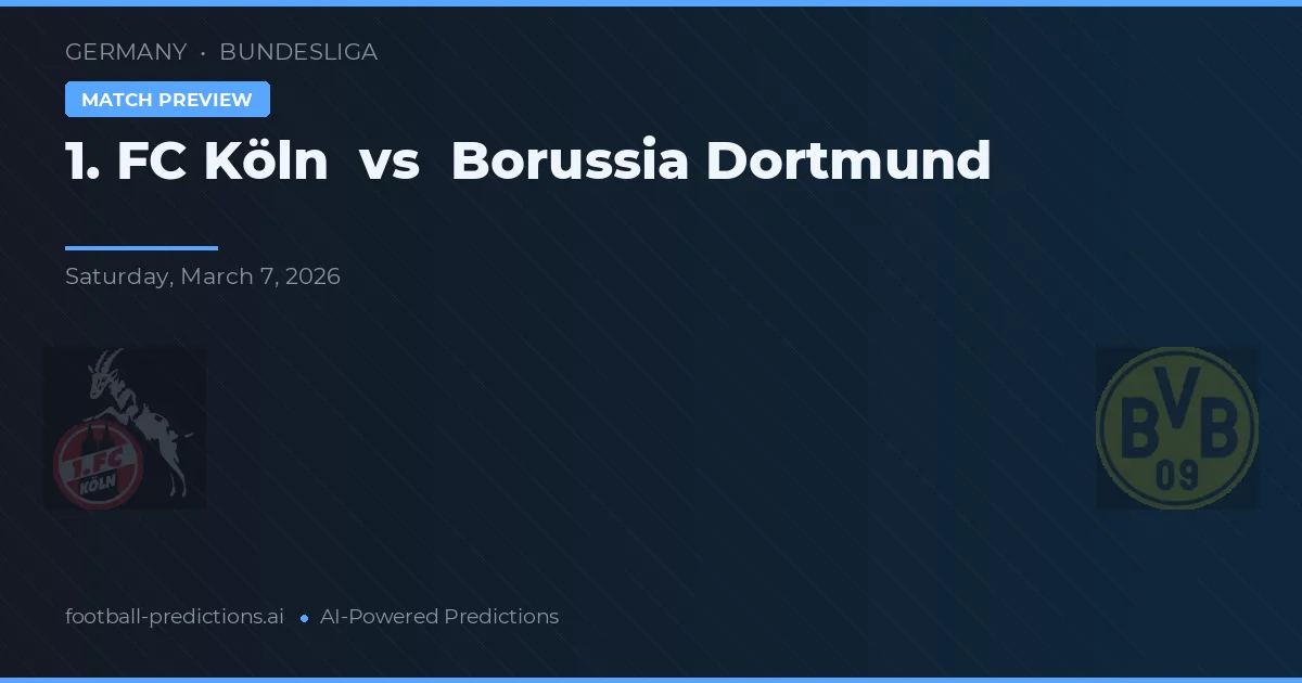 1. FC Köln vs Borussia Dortmund — pronostic și avancronică meci