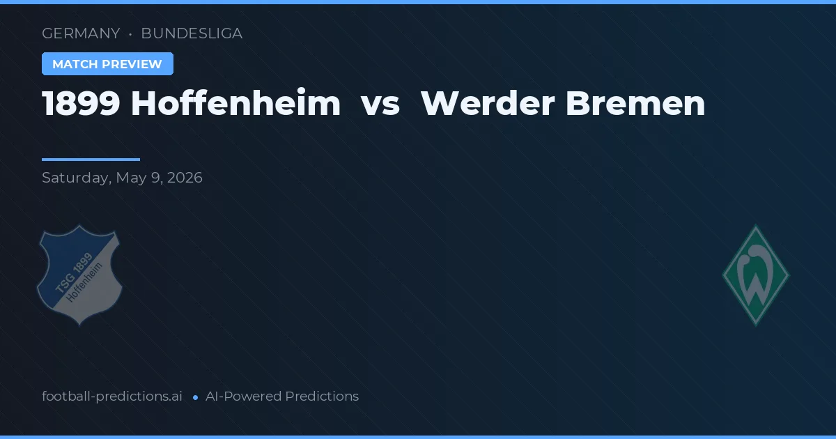 1899 Hoffenheim vs Werder Bremen — pronostic și avancronică meci